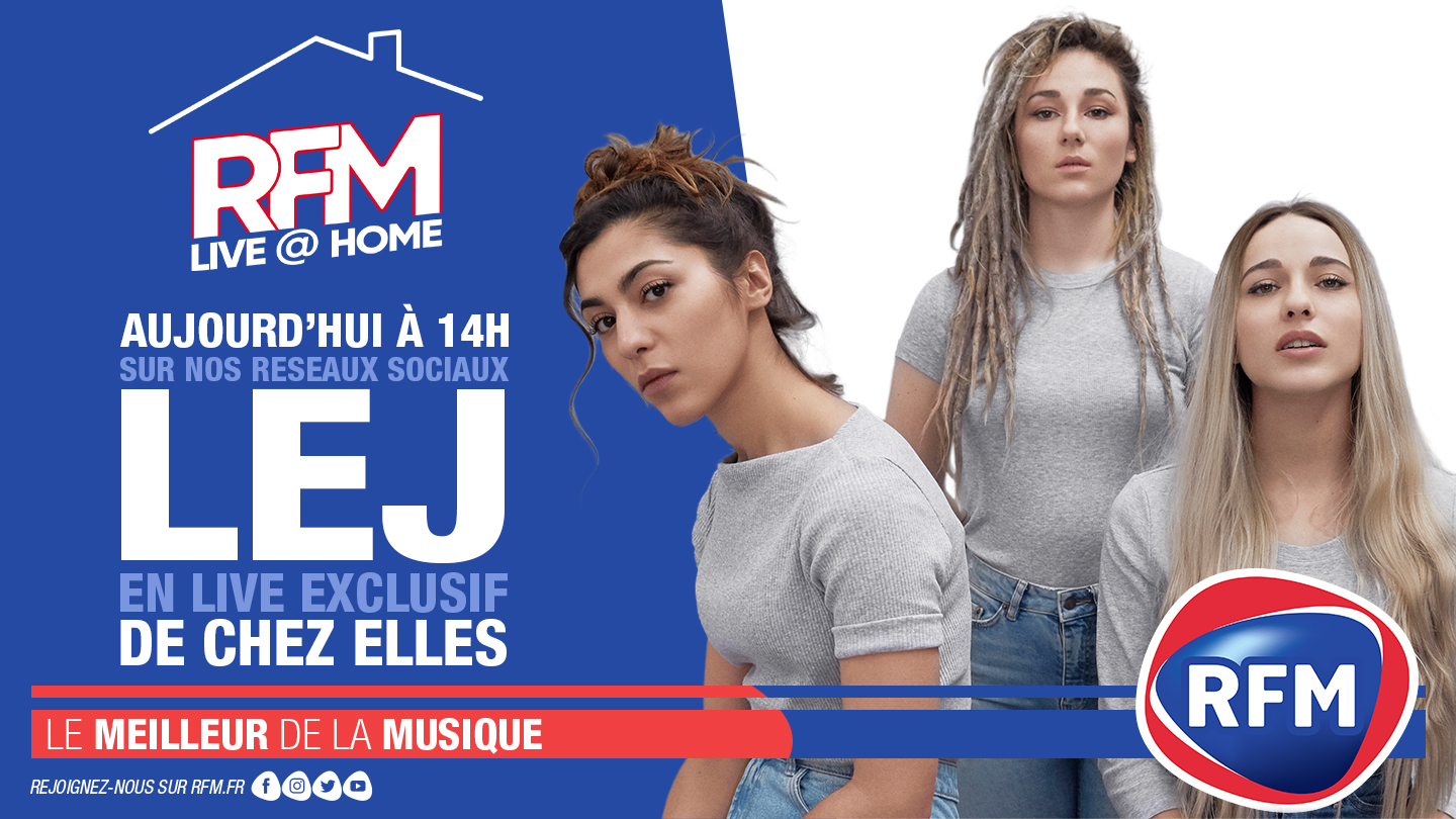 RFM Live Home A 14h retrouvez un live exclusif de L.E.J