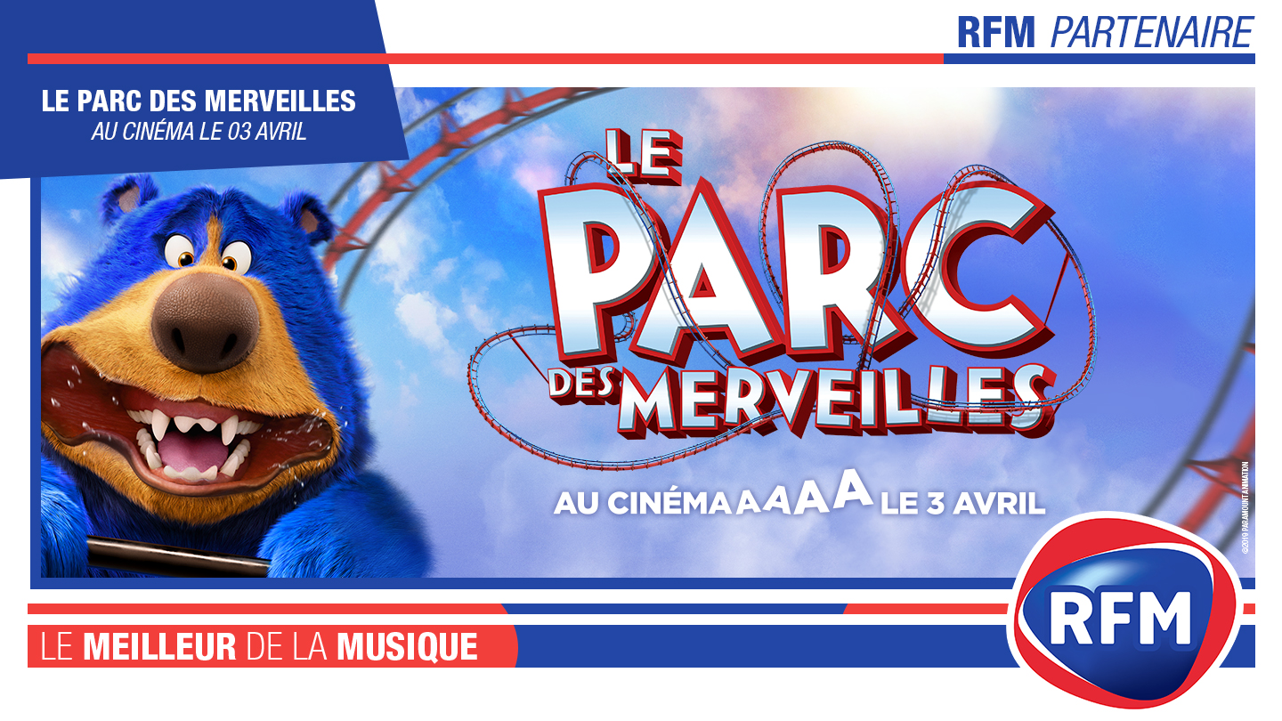 RFM Partenaire Du Film «Le Parc Des Merveilles»