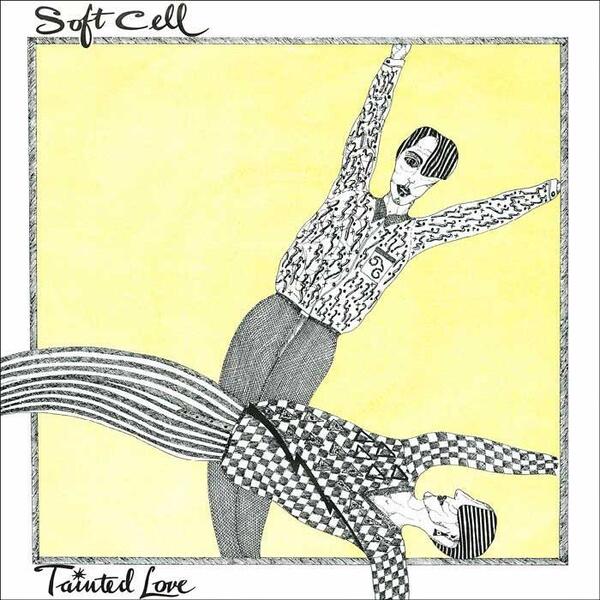 SOFT CELL - Tainted Love